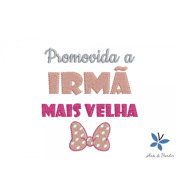Matriz de Bordado Promovida a irmã mais velha 001